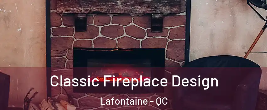  Classic Fireplace Design Lafontaine - QC
