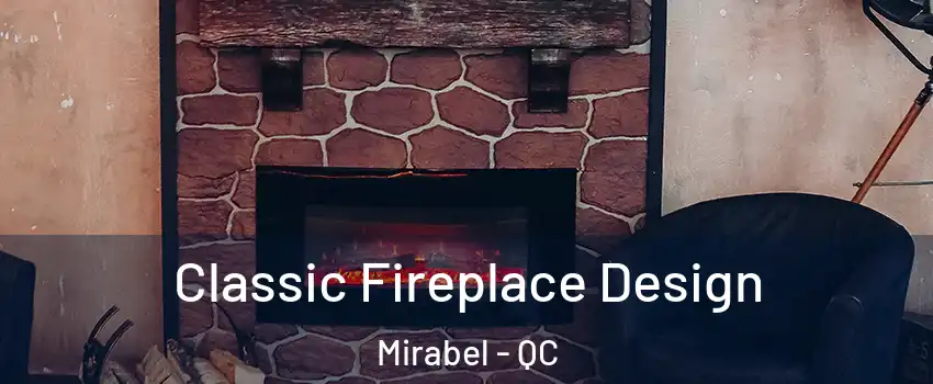  Classic Fireplace Design Mirabel - QC