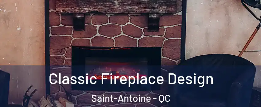  Classic Fireplace Design Saint-Antoine - QC