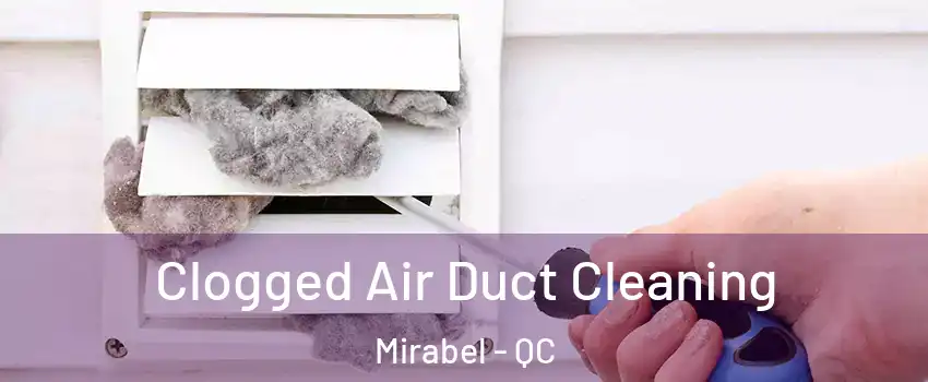  Clogged Air Duct Cleaning Mirabel - QC