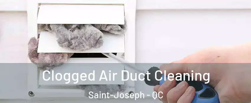  Clogged Air Duct Cleaning Saint-Joseph - QC