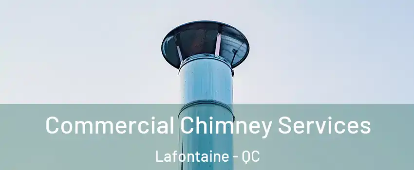  Commercial Chimney Services Lafontaine - QC
