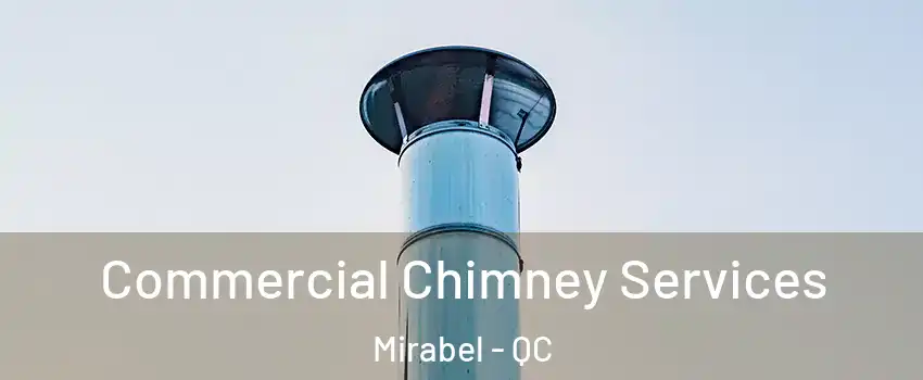  Commercial Chimney Services Mirabel - QC