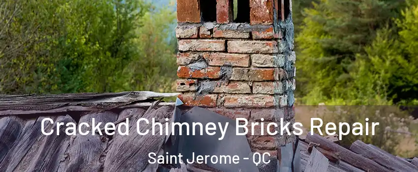  Cracked Chimney Bricks Repair Saint Jerome - QC