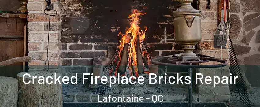  Cracked Fireplace Bricks Repair Lafontaine - QC