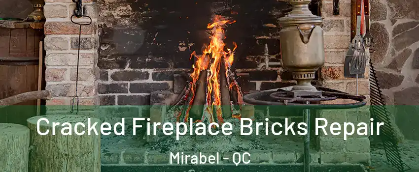  Cracked Fireplace Bricks Repair Mirabel - QC