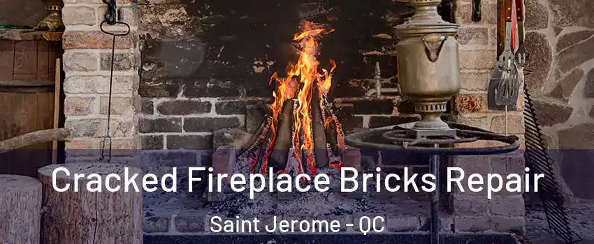 Cracked Fireplace Bricks Repair Saint Jerome - QC