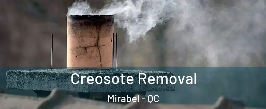  Creosote Removal Mirabel - QC