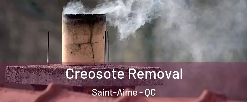  Creosote Removal Saint-Aime - QC