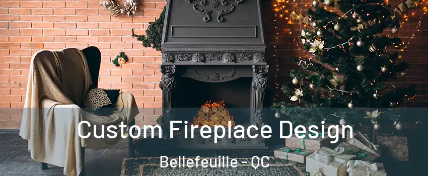 Custom Fireplace Design Bellefeuille - QC