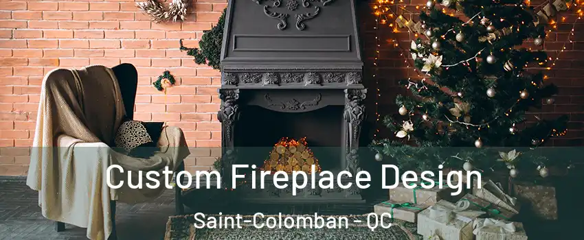  Custom Fireplace Design Saint-Colomban - QC
