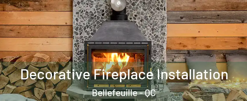  Decorative Fireplace Installation Bellefeuille - QC
