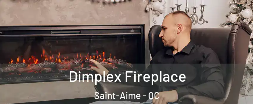  Dimplex Fireplace Saint-Aime - QC
