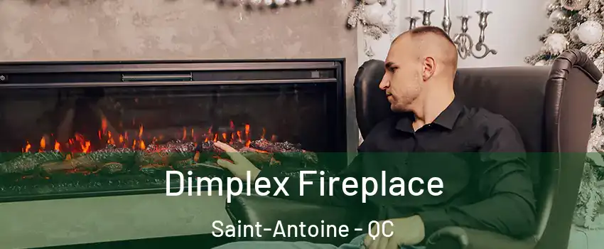  Dimplex Fireplace Saint-Antoine - QC