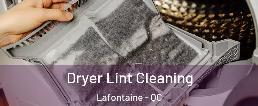  Dryer Lint Cleaning Lafontaine - QC