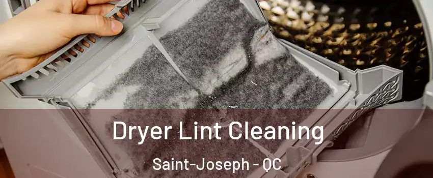  Dryer Lint Cleaning Saint-Joseph - QC