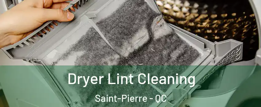  Dryer Lint Cleaning Saint-Pierre - QC