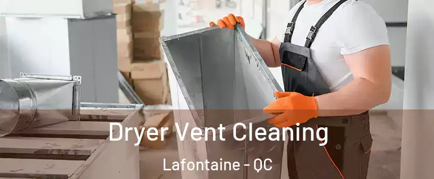  Dryer Vent Cleaning Lafontaine - QC