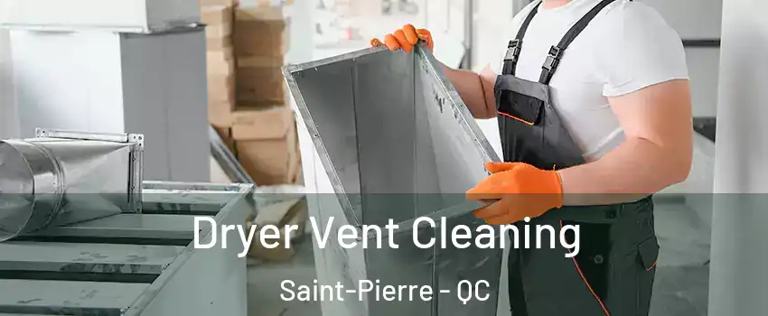  Dryer Vent Cleaning Saint-Pierre - QC