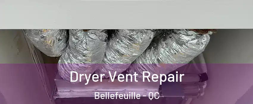  Dryer Vent Repair Bellefeuille - QC