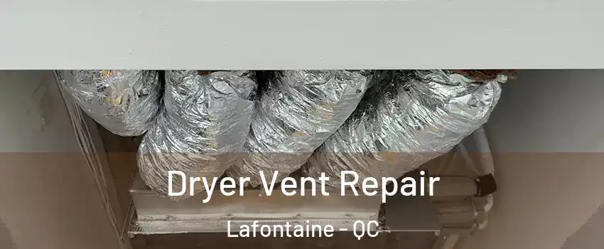  Dryer Vent Repair Lafontaine - QC