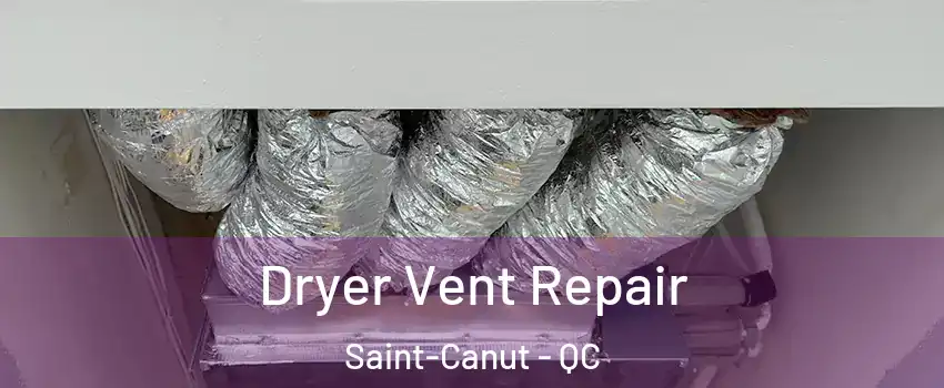  Dryer Vent Repair Saint-Canut - QC