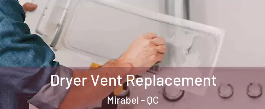  Dryer Vent Replacement Mirabel - QC