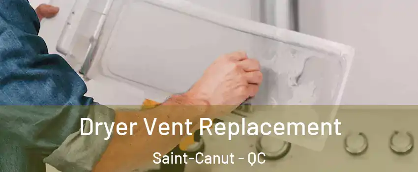  Dryer Vent Replacement Saint-Canut - QC