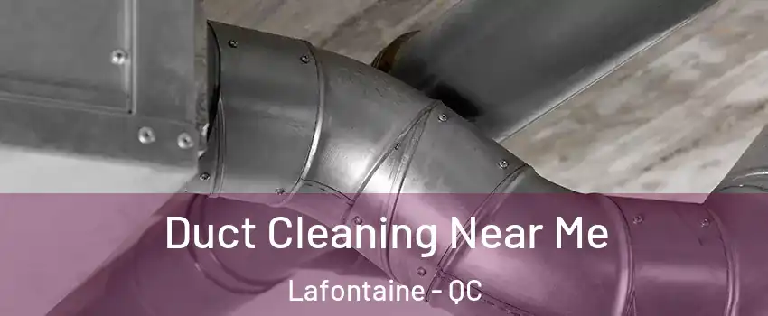  Duct Cleaning Near Me Lafontaine - QC