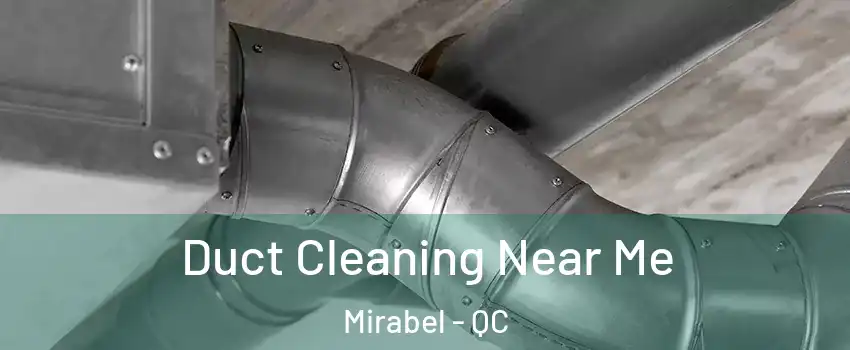  Duct Cleaning Near Me Mirabel - QC