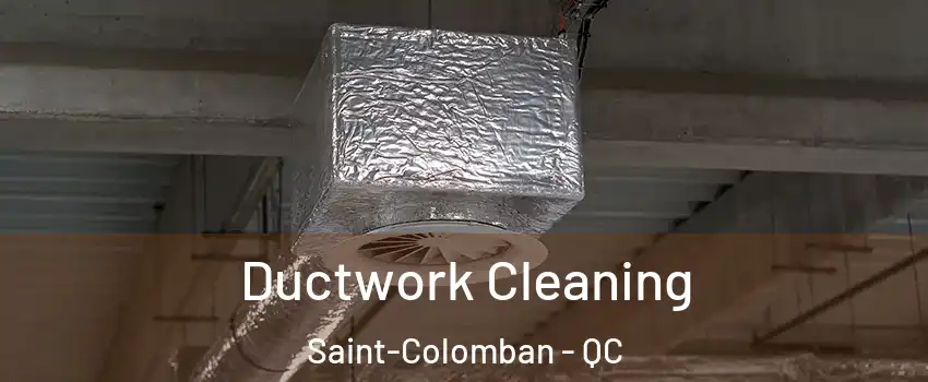  Ductwork Cleaning Saint-Colomban - QC