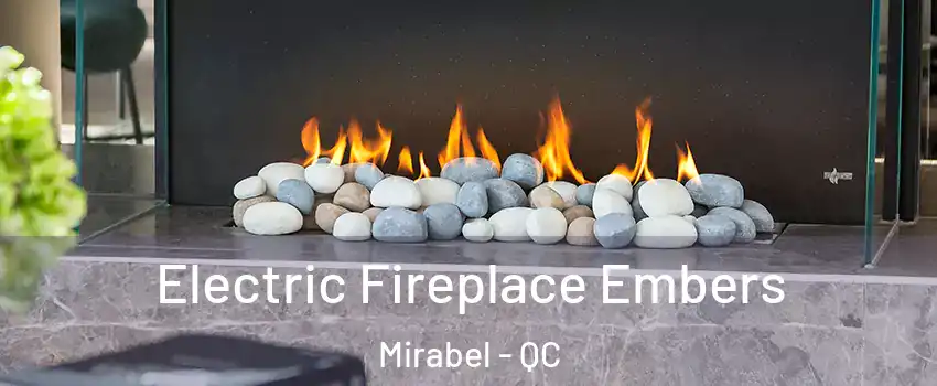  Electric Fireplace Embers Mirabel - QC