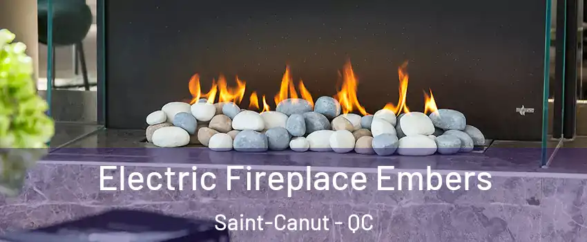  Electric Fireplace Embers Saint-Canut - QC