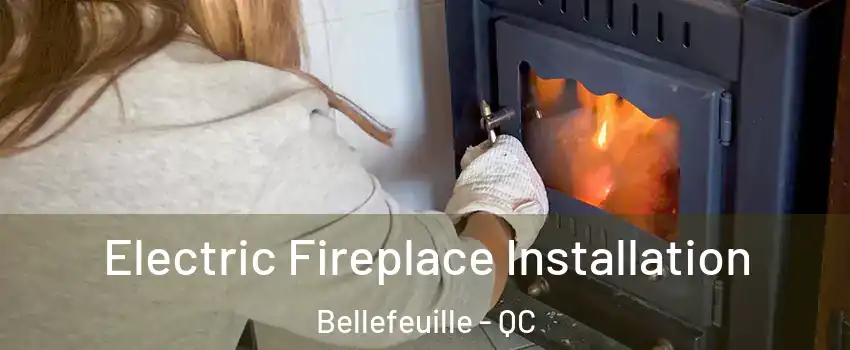  Electric Fireplace Installation Bellefeuille - QC