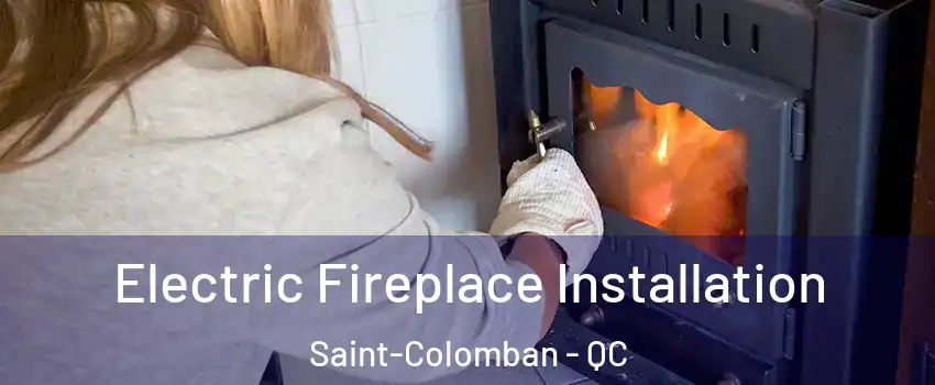  Electric Fireplace Installation Saint-Colomban - QC
