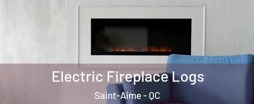  Electric Fireplace Logs Saint-Aime - QC