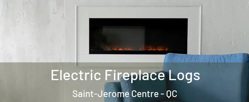  Electric Fireplace Logs Saint-Jerome Centre - QC