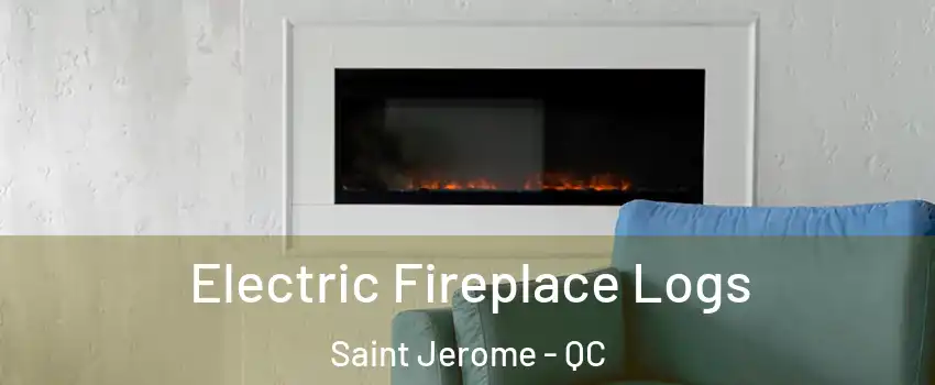  Electric Fireplace Logs Saint Jerome - QC