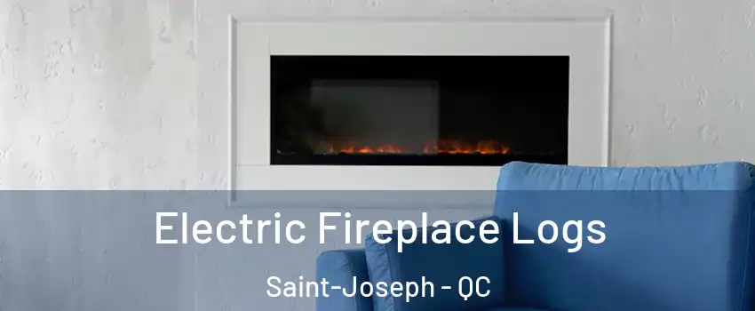  Electric Fireplace Logs Saint-Joseph - QC