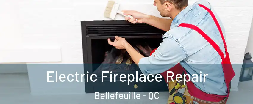  Electric Fireplace Repair Bellefeuille - QC