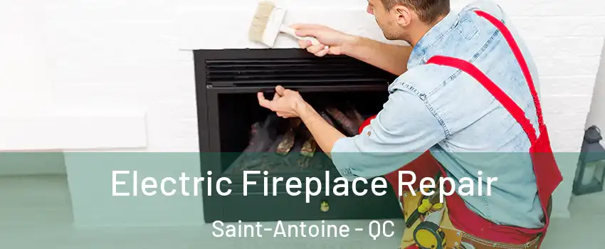  Electric Fireplace Repair Saint-Antoine - QC