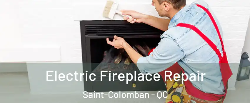  Electric Fireplace Repair Saint-Colomban - QC