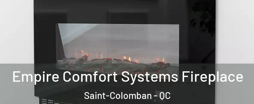 Empire Comfort Systems Fireplace Saint-Colomban - QC