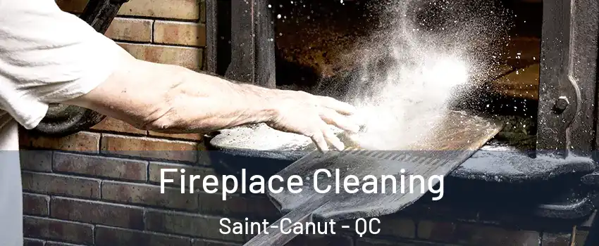  Fireplace Cleaning Saint-Canut - QC