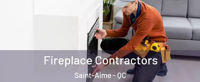  Fireplace Contractors Saint-Aime - QC