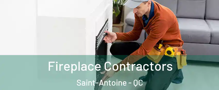Fireplace Contractors Saint-Antoine - QC