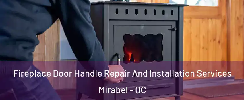 Fireplace Door Handle Repair And Installation Services Mirabel - QC