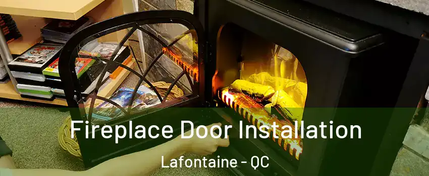  Fireplace Door Installation Lafontaine - QC