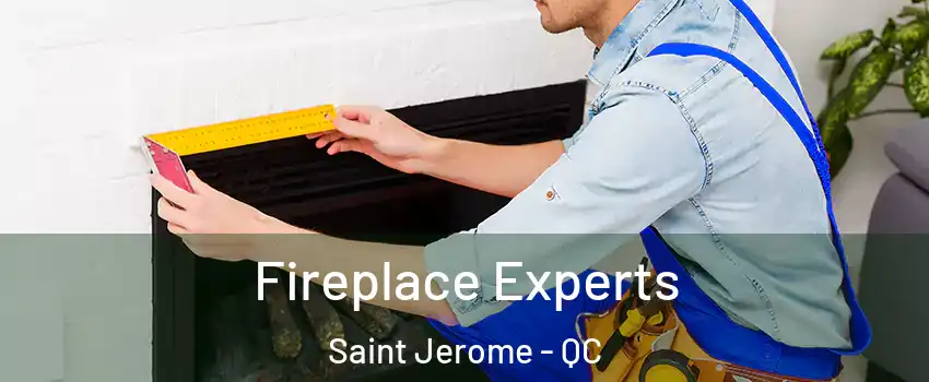  Fireplace Experts Saint Jerome - QC