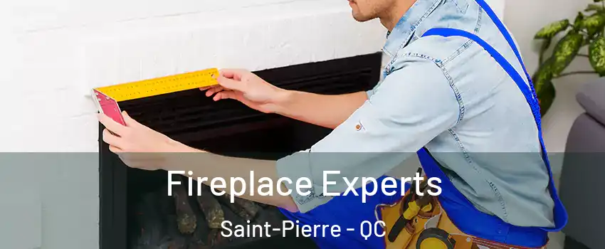  Fireplace Experts Saint-Pierre - QC